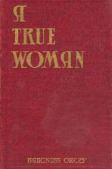 The Heart of a Woman by Baroness Emmuska Orczy