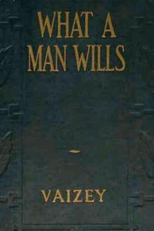 What a Man Wills by Mrs George de Horne Vaizey