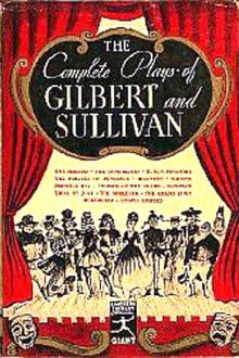 The Complete Plays of Gilbert and Sullivan by W. S. Gilbert, Arthur Sullivan