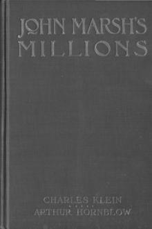 John Marsh's Millions by Charles Klein, Arthur Hornblow