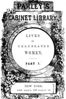 Lives of Celebrated Women by Samuel Griswold Goodrich