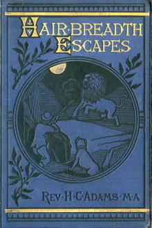 Hair-Breadth Escapes by H. C. Adams