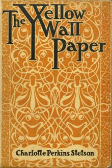 The Yellow Wallpaper By Charlotte Perkins Gilman - Free Ebook