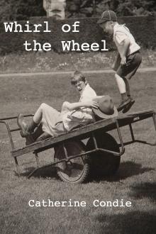 Whirl of the Wheel by Catherine Condie