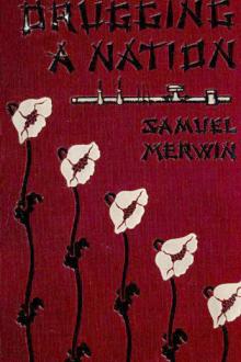 Drugging a Nation by Samuel Merwin