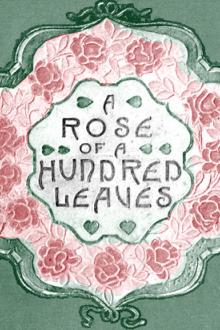 A Rose of a Hundred Leaves by Amelia E. Barr