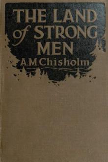The Land of Strong Men by A. M. Chisholm