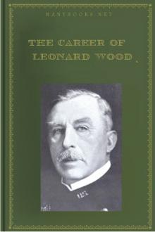 The Career of Leonard Wood by Joseph Hamblen Sears