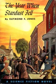The Year When Stardust Fell by Raymond F. Jones