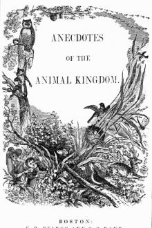 Illustrative Anecdotes of the Animal Kingdom by Samuel Griswold Goodrich
