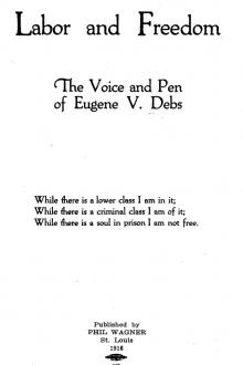 Labor and Freedom by Eugene V. Debs