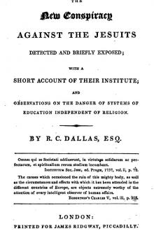 The New Conspiracy Against the Jesuits Detected and Briefly Exposed by Robert Charles Dallas