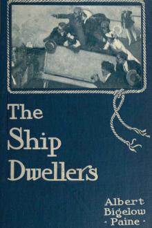 The Ship Dwellers by Albert Bigelow Paine