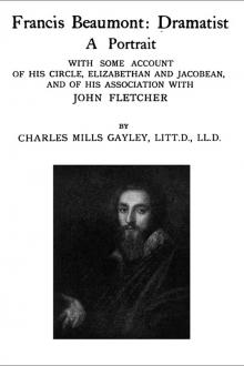 Francis Beaumont: Dramatist by Charles Mills Gayley