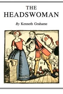 The Headswoman by Kenneth Grahame