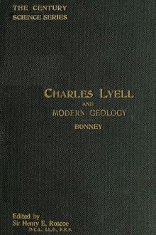Charles Lyell and Modern Geology by Thomas George Bonney