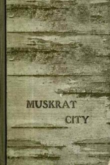 Muskrat City by Henry Abbott
