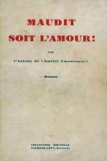 Maudit soit l'Amour! by Hermine Oudinot Lecomte du Noüy
