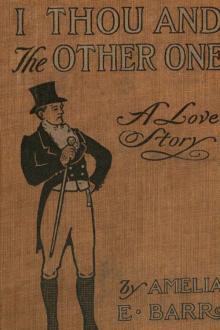 I, Thou, and the Other One by Amelia E. Barr