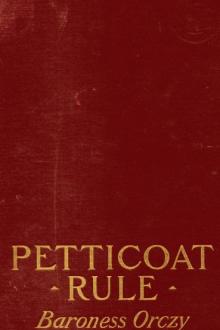 Petticoat Rule by Baroness Emmuska Orczy