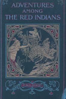 Adventures Among the Red Indians by H. W. G. Hyrst
