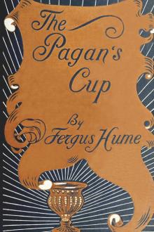 The Pagan's Cup by Fergus Hume
