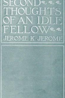 Second Thoughts of An Idle Fellow by Jerome K. Jerome
