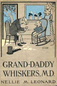 Grand-Daddy Whiskers, M.D. by Nellie M. Leonard