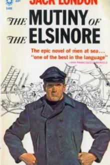 The Mutiny of the Elsinore by Jack London