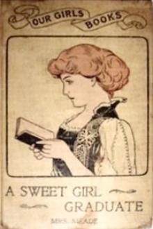 A Sweet Girl Graduate by L. T. Meade