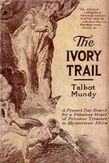 The Ivory Trail by Talbot Mundy