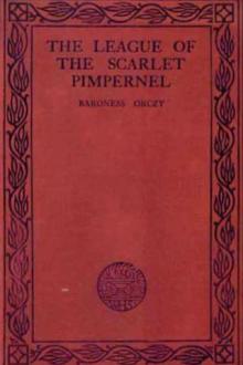 The League of the Scarlet Pimpernel by Baroness Emmuska Orczy