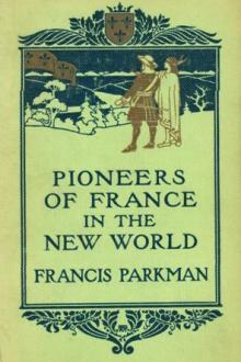 Pioneers of France in the New World by Francis Parkman Jr