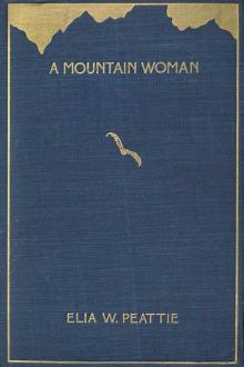 A Mountain Woman by Elia Wilkinson Peattie