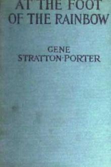 At the Foot of the Rainbow by Gene Stratton Porter