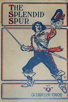 The Splendid Spur by Arthur Thomas Quiller-Couch