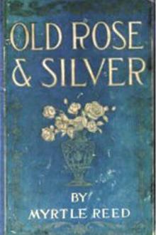 Old Rose and Silver by Myrtle Reed