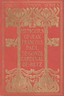 The Memoirs of Jean Francois Paul de Gondi, Cardinal de Retz by Cardinal de Retz