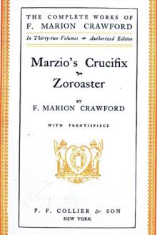 Marzio's Crucifix and Zoroaster by F. Marion Crawford