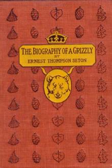 Biography of a Grizzly  by Ernest Thompson Seton