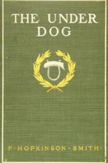 The Under Dog by Francis Hopkinson Smith