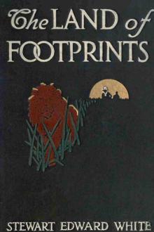 The Land of Footprints by Stewart Edward White