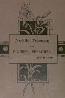 Neville Trueman the Pioneer Preacher by William Henry Withrow