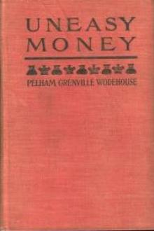 Uneasy Money by Pelham Grenville Wodehouse
