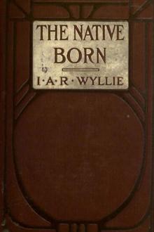 The Native Born by I. A. R. Wylie