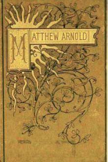Selections from the Prose Works of Matthew Arnold by Matthew Arnold