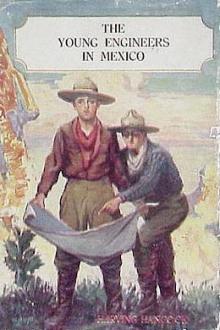The Young Engineers in Mexico by H. Irving Hancock