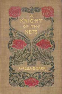 A Knight of the Nets by Amelia Edith Barr