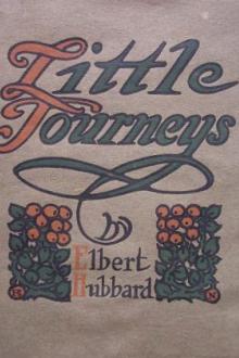 Little Journeys to the Homes of the Great by Elbert Hubbard