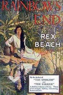Rainbow's End by Rex Beach